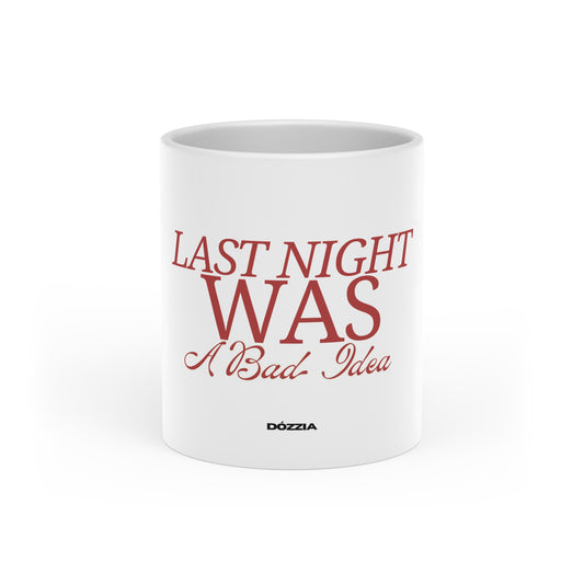 LAST NIGHT Mug